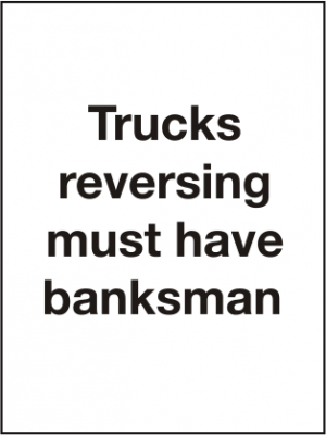 Trucks Reversing Must Have A Banksman