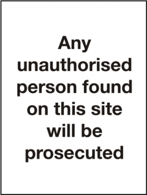 Any Unauthorised Person Found Will Be Prosecuted