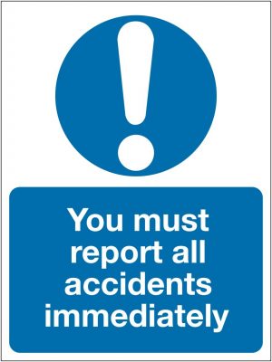 You Must Report All Accidents Immediately